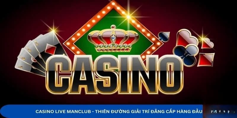 Giới thiệu về thông tin Casino Manclub