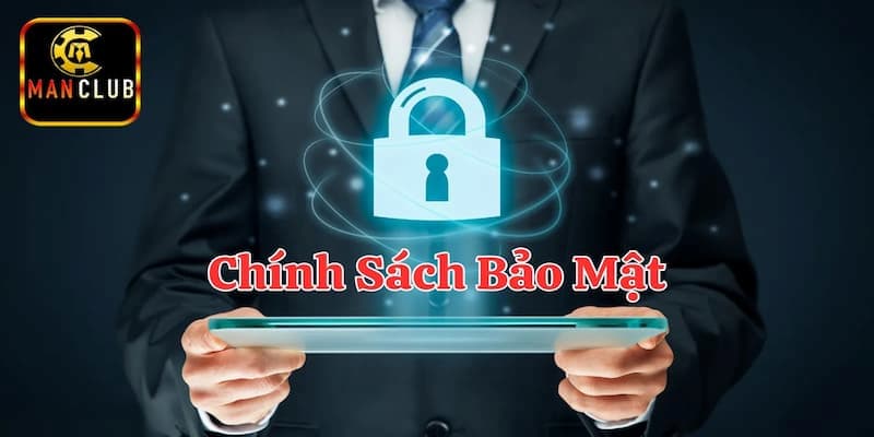 Vai trò quan trọng của chính sách bảo mật Manclub